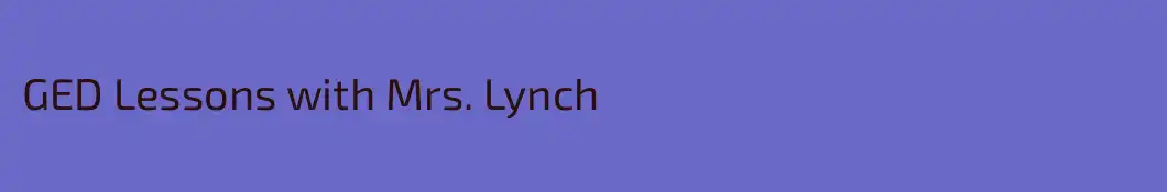 GED Lessons with Mrs. Lynch